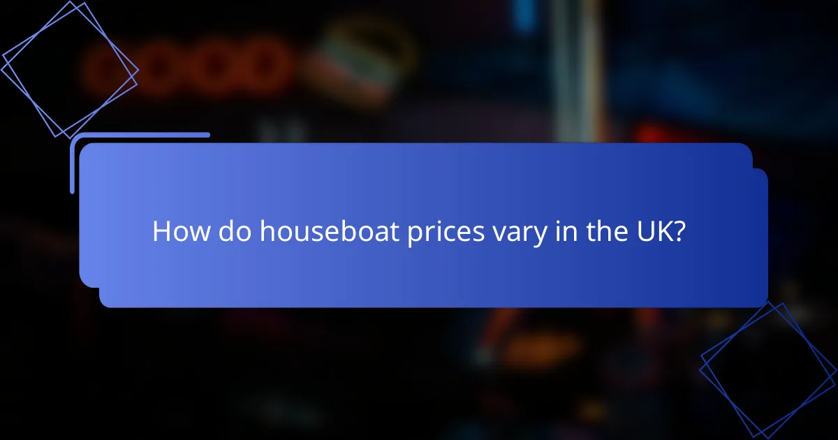 How do houseboat prices vary in the UK?