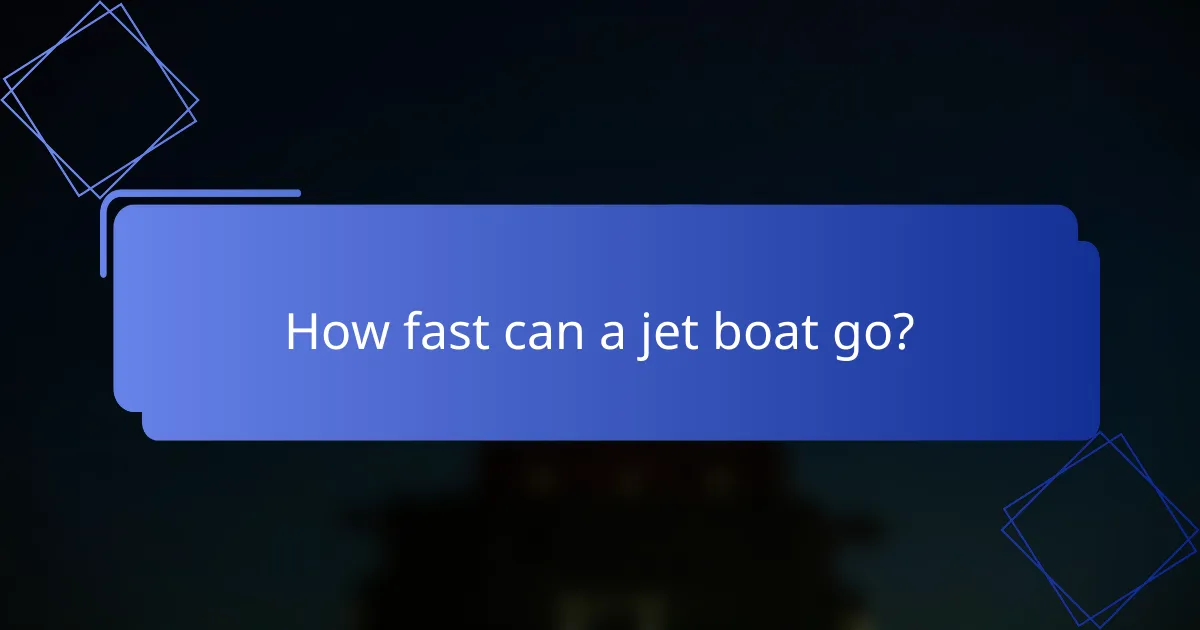 How fast can a jet boat go?