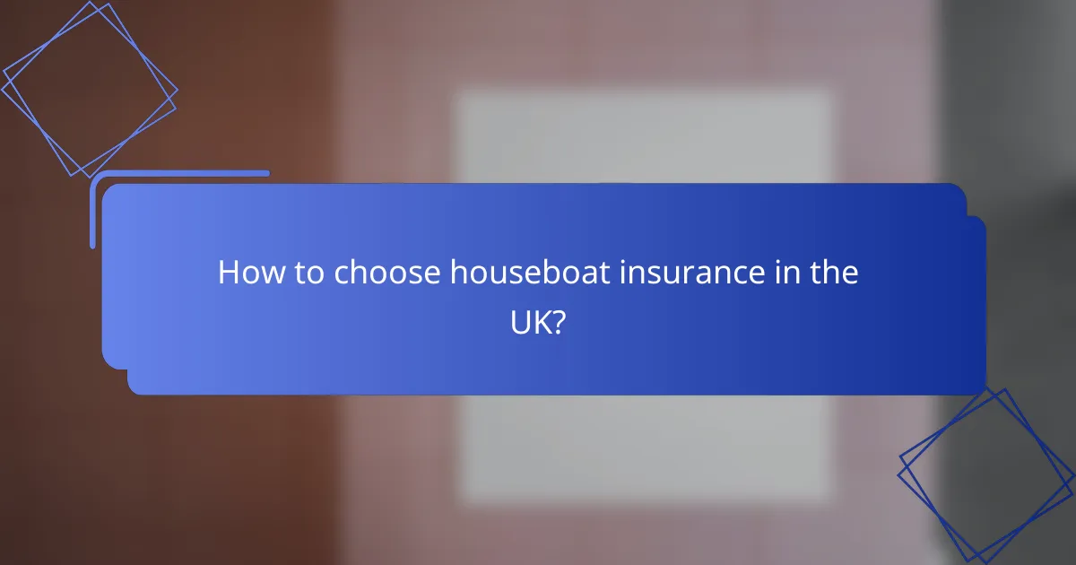 How to choose houseboat insurance in the UK?