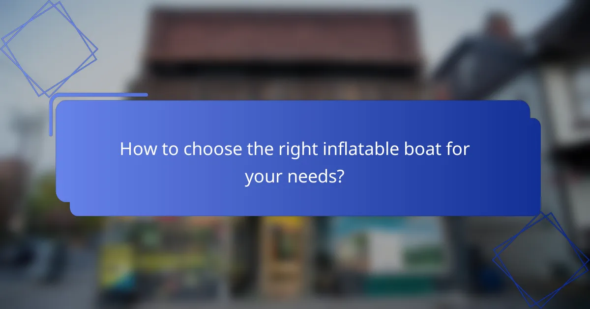 How to choose the right inflatable boat for your needs?
