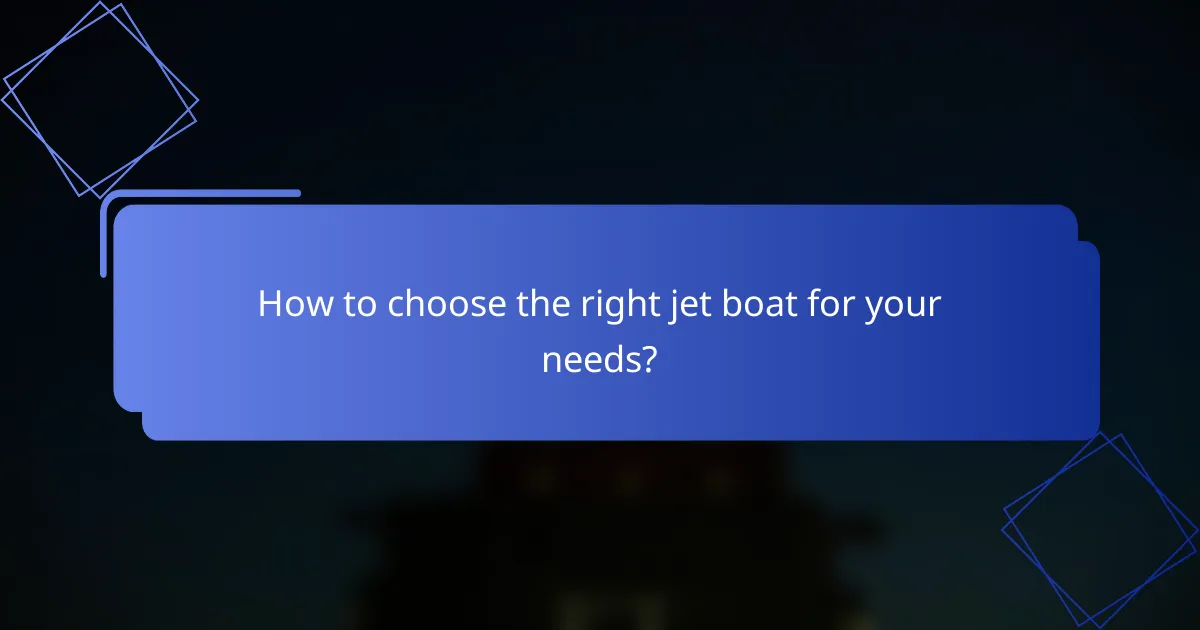 How to choose the right jet boat for your needs?