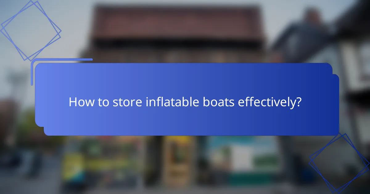 How to store inflatable boats effectively?