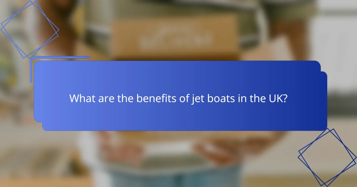 What are the benefits of jet boats in the UK?