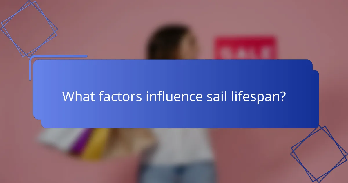 What factors influence sail lifespan?