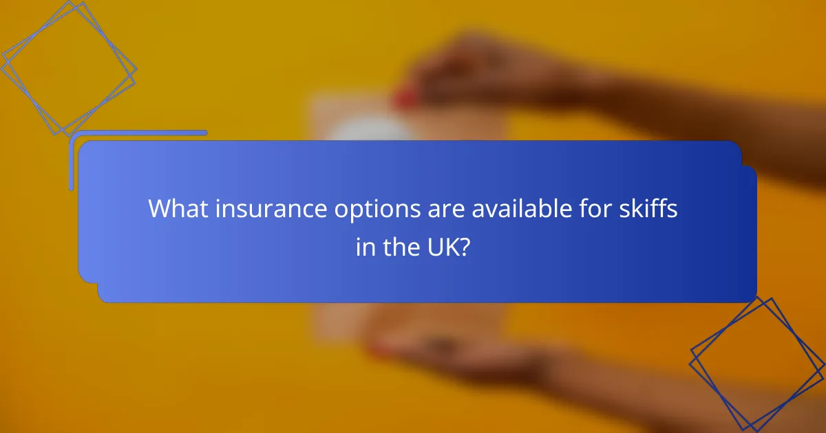 What insurance options are available for skiffs in the UK?