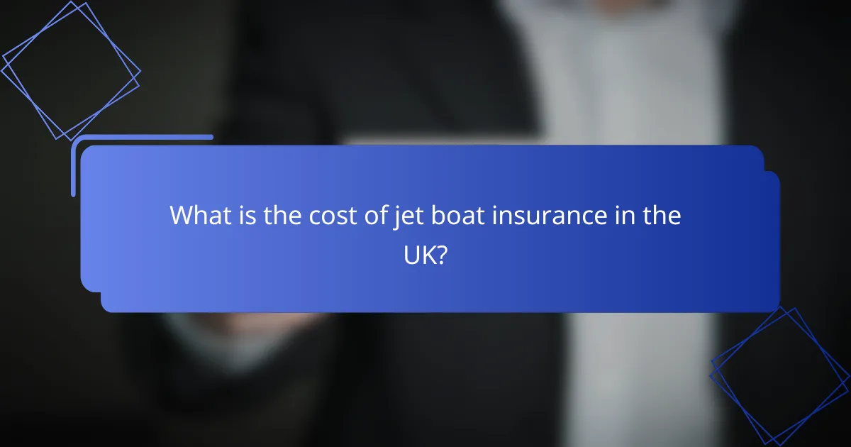 What is the cost of jet boat insurance in the UK?
