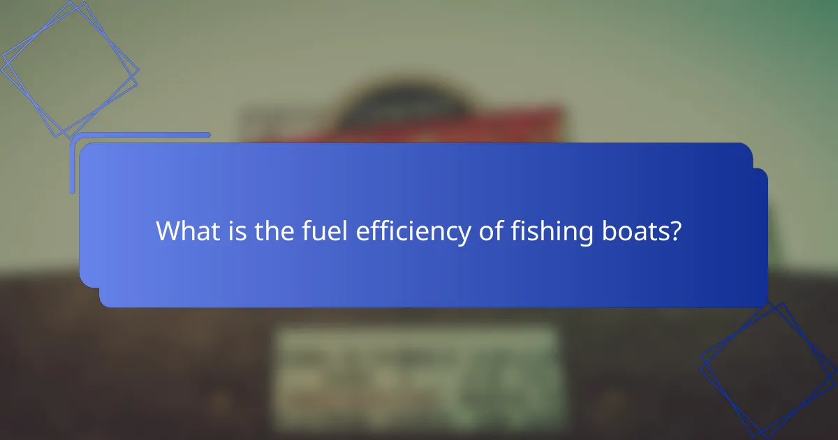What is the fuel efficiency of fishing boats?